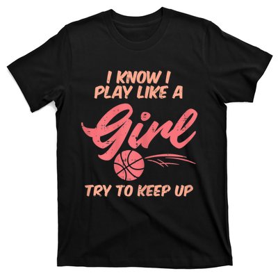 I PLay Like Basketball Cute Player Baller T-Shirt