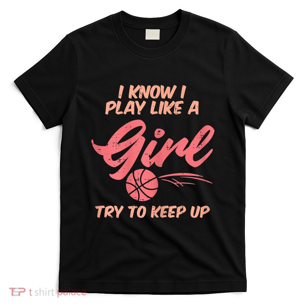 I PLay Like Basketball Cute Player Baller T-Shirt