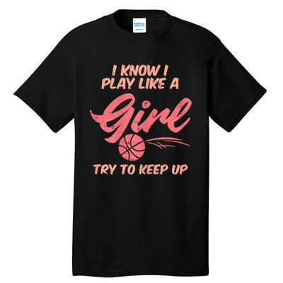 I PLay Like Basketball Cute Player Baller Tall T-Shirt