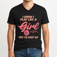 I PLay Like Basketball Cute Player Baller V-Neck T-Shirt
