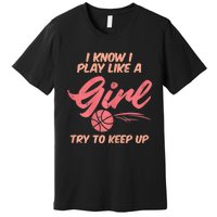 I PLay Like Basketball Cute Player Baller Premium T-Shirt