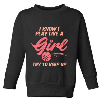 I PLay Like Basketball Cute Player Baller Toddler Sweatshirt