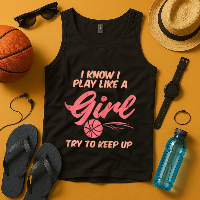 I PLay Like Basketball Cute Player Baller Tank Top