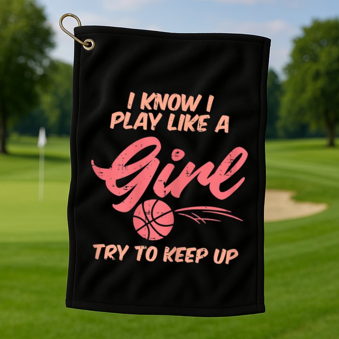 I PLay Like Basketball Cute Player Baller Golf Towel