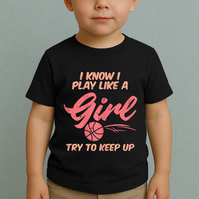 I PLay Like Basketball Cute Player Baller Toddler T-Shirt