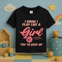 I PLay Like Basketball Cute Player Baller Toddler T-Shirt