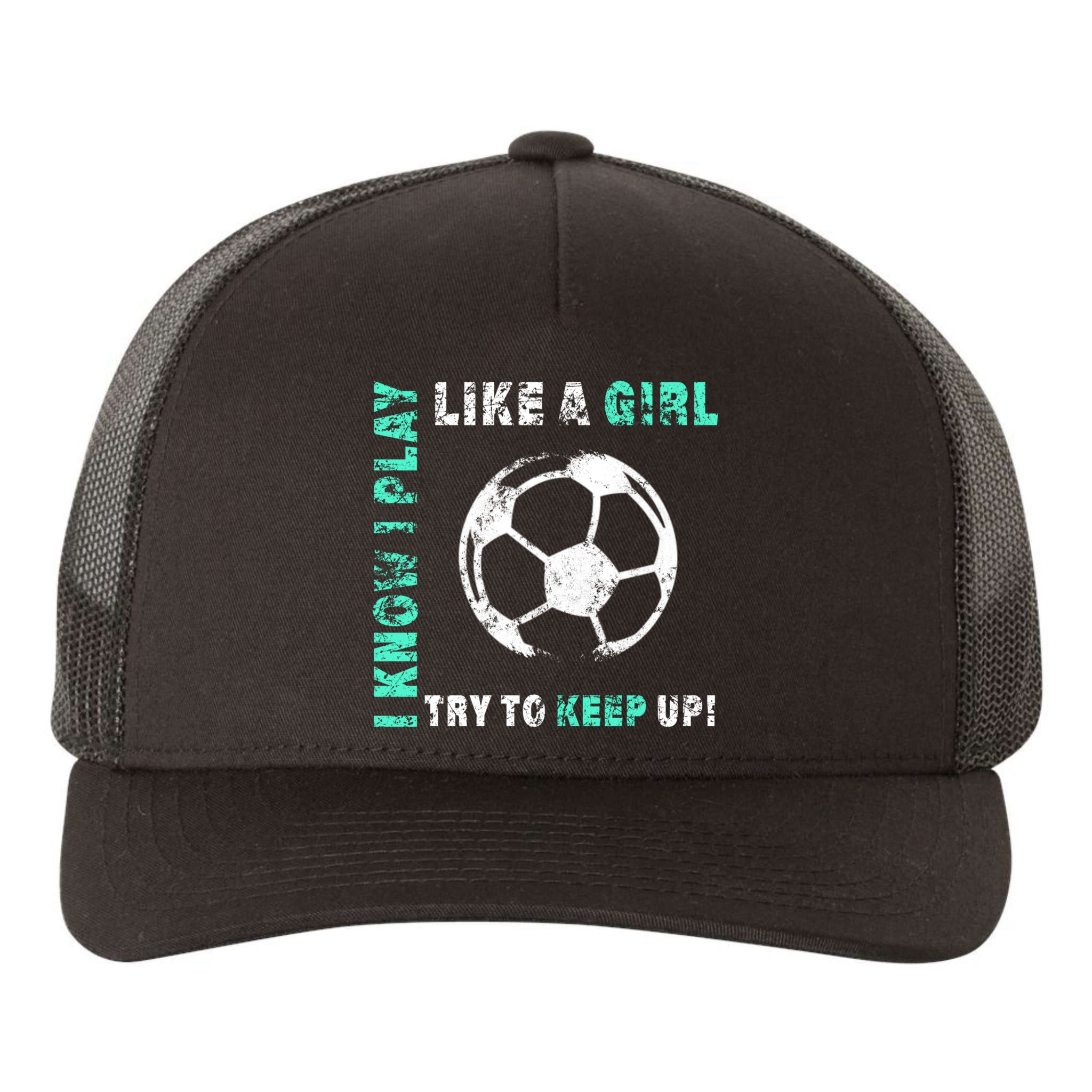 I Play Like A Girl Cool Soccer Player Girls Cool Gift Yupoong Adult 5-Panel Trucker Hat