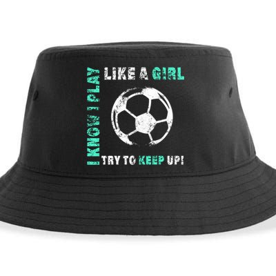 I Play Like A Girl Cool Soccer Player Girls Cool Gift Sustainable Bucket Hat