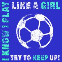 I Play Like A Girl Cool Soccer Player Girls Cool Gift Sweatshirt