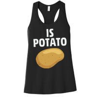 Is Potato Late Show Funny Colbert Women's Racerback Tank