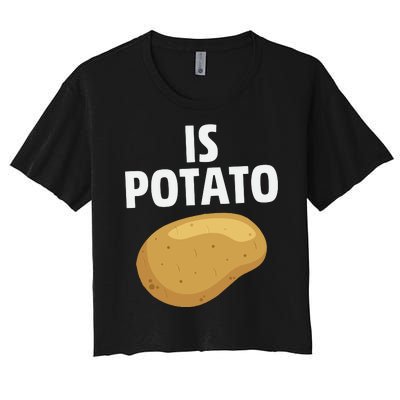 Is Potato Late Show Funny Colbert Women's Crop Top Tee