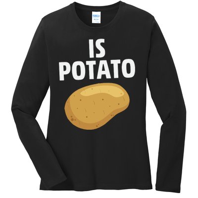 Is Potato Late Show Funny Colbert Ladies Long Sleeve Shirt