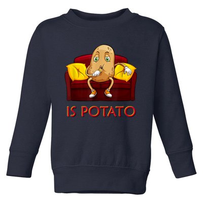 Is Potato Late Night Show Funny IS POTATO Toddler Sweatshirt