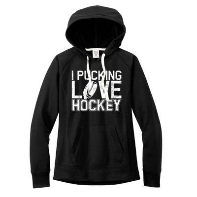 I Pucking Love Hockey Cool Gift Women's Fleece Hoodie