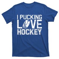 I Pucking Love Hockey Cool Gift T-Shirt