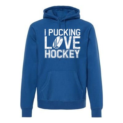 I Pucking Love Hockey Cool Gift Premium Hoodie