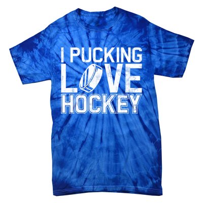 I Pucking Love Hockey Cool Gift Tie-Dye T-Shirt