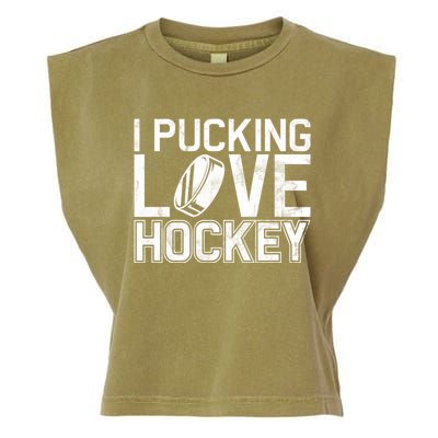 I Pucking Love Hockey Cool Gift Garment-Dyed Women's Muscle Tee