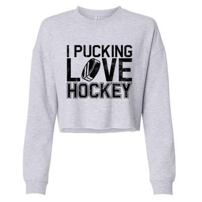 I Pucking Love Hockey Cool Gift Cropped Pullover Crew