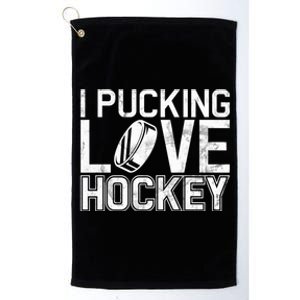 I Pucking Love Hockey Cool Gift Platinum Collection Golf Towel