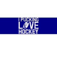 I Pucking Love Hockey Cool Gift Bumper Sticker