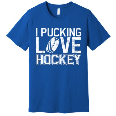 I Pucking Love Hockey Cool Gift Premium T-Shirt