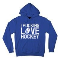 I Pucking Love Hockey Cool Gift Tall Hoodie