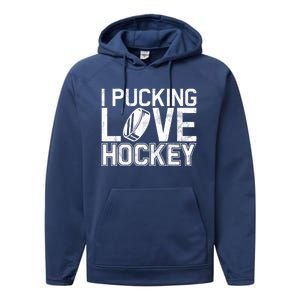 I Pucking Love Hockey Cool Gift Performance Fleece Hoodie