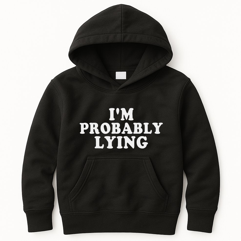 IM Probably Lying Liar Cheater Funny Sarcastic Vintage Kids Hoodie