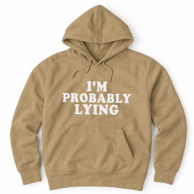 IM Probably Lying Liar Cheater Funny Sarcastic Vintage Hoodie