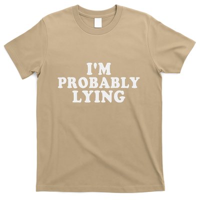 IM Probably Lying Liar Cheater Funny Sarcastic Vintage T-Shirt