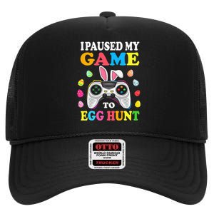 I Paused My Game To Egg Hunt Easter Funny Gamer High Crown Mesh Back Trucker Hat