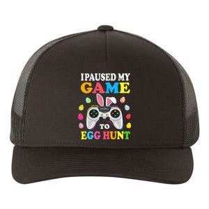 I Paused My Game To Egg Hunt Easter Funny Gamer Yupoong Adult 5-Panel Trucker Hat