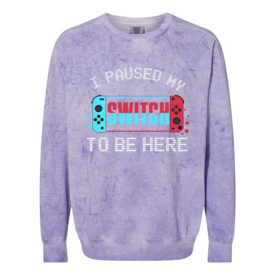 I Paused My Switch To Be Here Switch Gamer Gift Colorblast Crewneck Sweatshirt