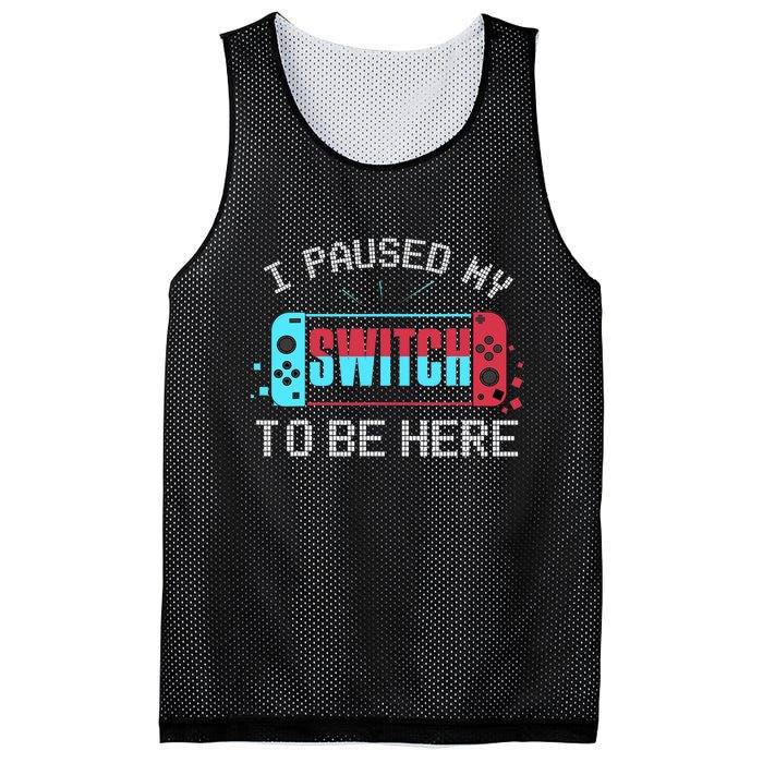 I Paused My Switch To Be Here Switch Gamer Gift Mesh Reversible Basketball Jersey Tank