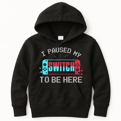 I Paused My Switch To Be Here Switch Gamer Gift Kids Hoodie