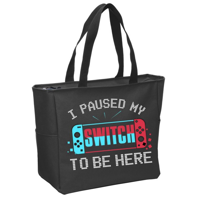 I Paused My Switch To Be Here Switch Gamer Gift Zip Tote Bag