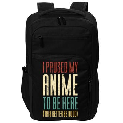 I Paused My Anime To Be Here (This Better Be Good) Impact Tech Backpack