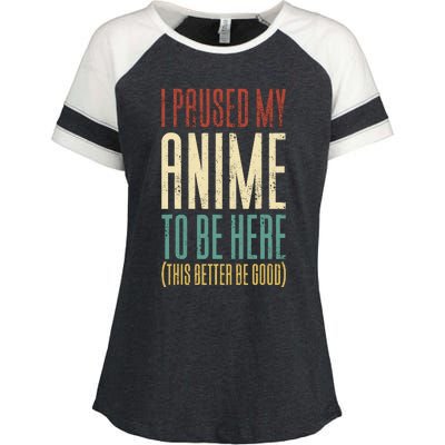 I Paused My Anime To Be Here (This Better Be Good) Enza Ladies Jersey Colorblock Tee