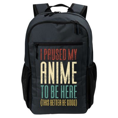 I Paused My Anime To Be Here (This Better Be Good) Daily Commute Backpack