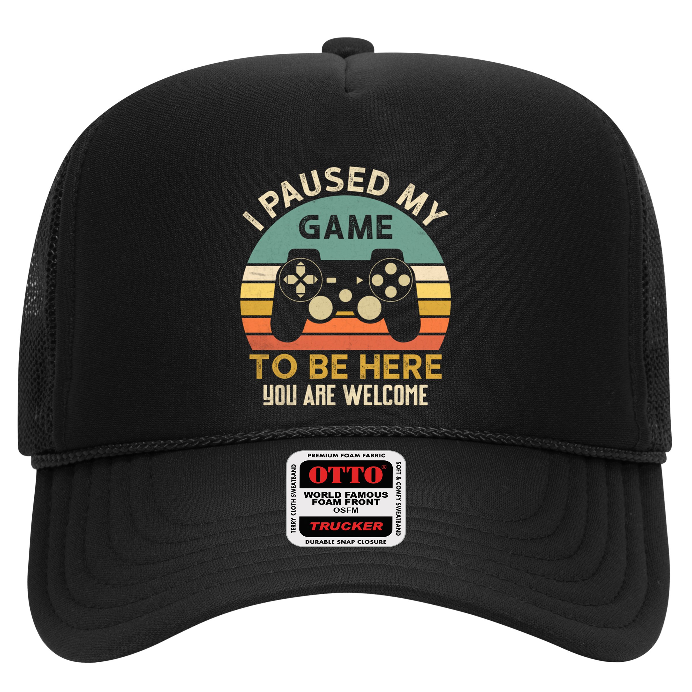 I Paused My Game To Be Here YouRe Welcome Retro Gamer Gift Hat