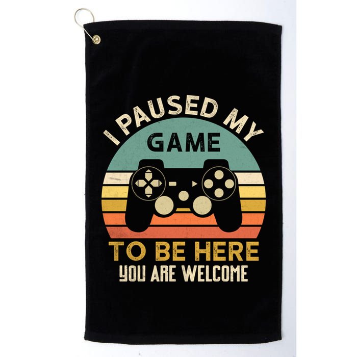 I Paused My Game To Be Here YouRe Welcome Retro Gamer Gift Golf Towel