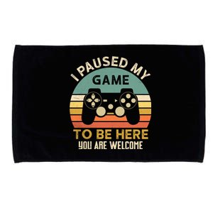 I Paused My Game To Be Here YouRe Welcome Retro Gamer Gift Microfiber Hand Towel