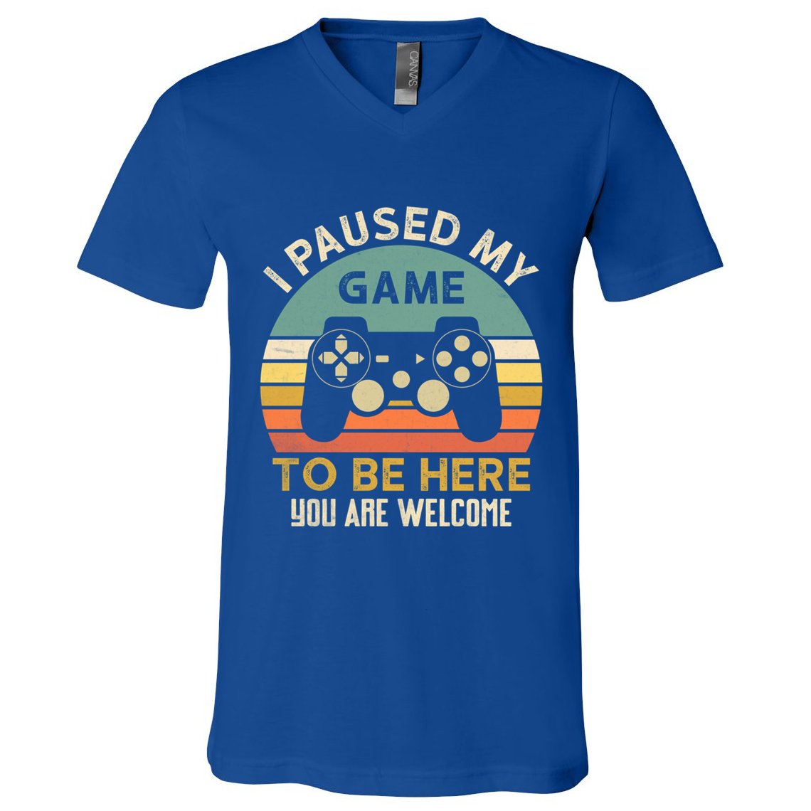 I Paused My Game To Be Here YouRe Welcome Retro Gamer Gift V-Neck T-Shirt
