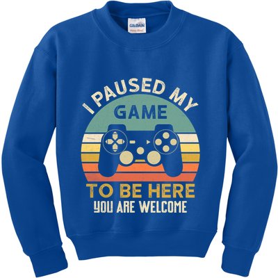 I Paused My Game To Be Here YouRe Welcome Retro Gamer Gift Kids Sweatshirt
