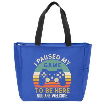 I Paused My Game To Be Here YouRe Welcome Retro Gamer Gift Zip Tote Bag