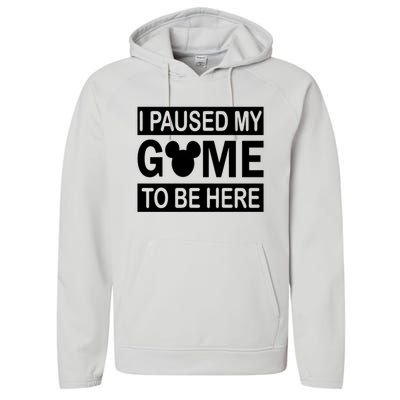 I Paused My Game To Be Here Performance Fleece Hoodie