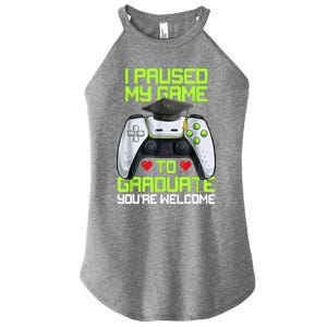 I Paused My Game To Graduate Funny Graduation Graduate Gamer Women's Perfect Tri Rocker Tank