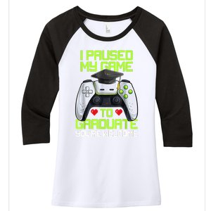 I Paused My Game To Graduate Funny Graduation Graduate Gamer Women's Tri-Blend 3/4-Sleeve Raglan Shirt