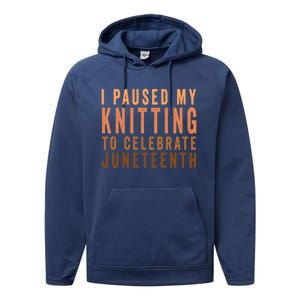 I Paused My Knitting To Celebrate Junenth Black History Gift Performance Fleece Hoodie